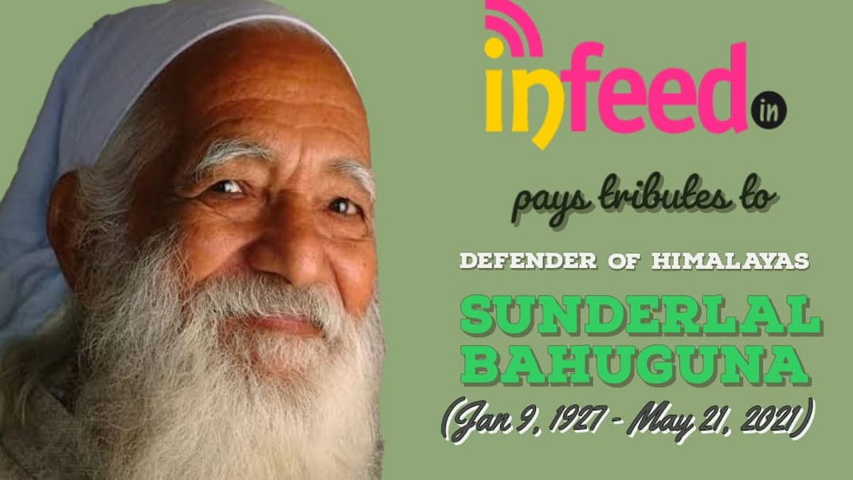Sunderlal Bahuguna : The Defender of The Himalayas